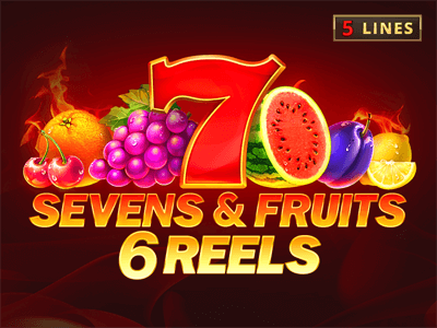 Sevens and Fruits: 6 reels