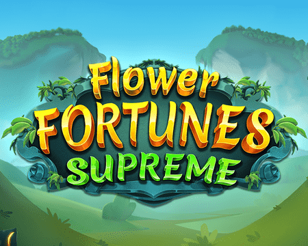 Flower Fortunes Supreme