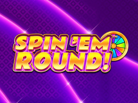 Spin ‘Em Round